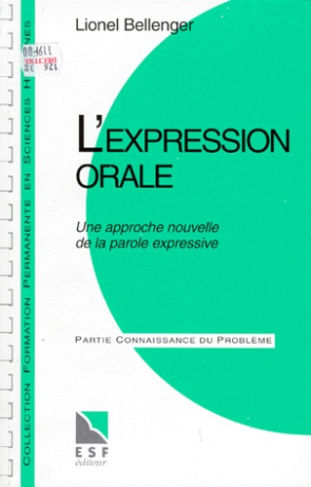 L'EXPRESSION ORALE. Une approche nouvelle de la parole expressive