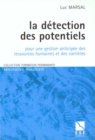 La détection des potentiels. Pour une gestion anticipée des ressources humaines et des carrières