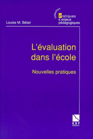 L'EVALUATION DANS L'ECOLE. Nouvelles pratiques
