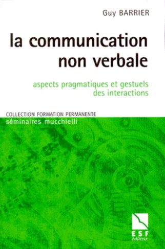 La communication non verbale. Aspects pragmatiques et gestuels des interactions