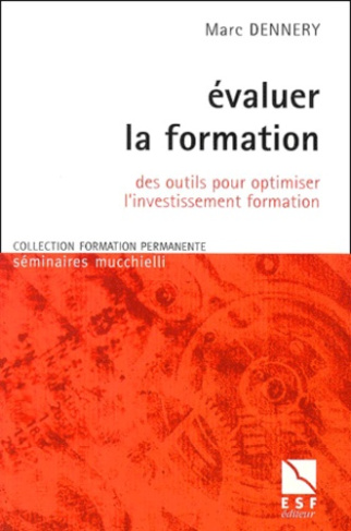Evaluer la formation. Des outils pour optimiser l'investissement formation