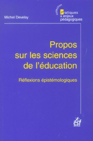 Propos sur les sciences de l'éducation. Réflexions épistémologiques