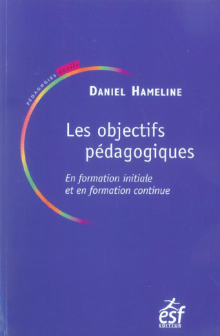 Les objectifs pédagogiques. En formation initiale et en formation continue ; Suivi de L'éduateur et