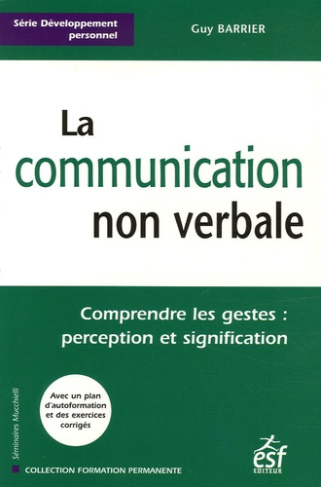 La communication non verbale. Comprendre les gestes : perception et signification