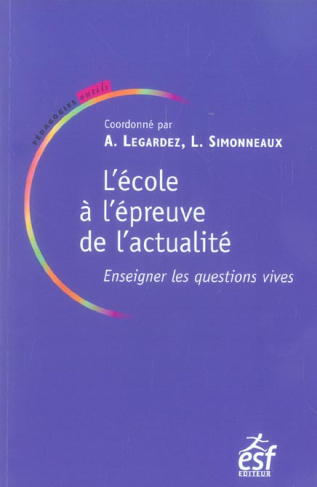 L'école à l'épreuve de l'actualité. Enseigner les questions vives