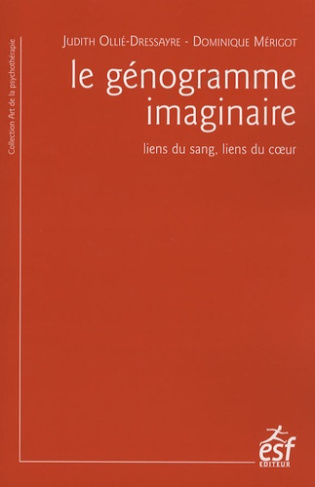 Le génogramme imaginaire. Liens du sang, liens du coeur