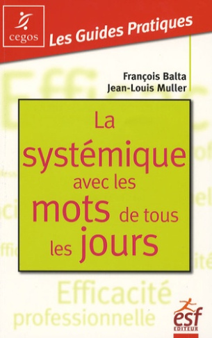 La systémique avec les mots de tous les jours. Changer en douceur, 2e édition