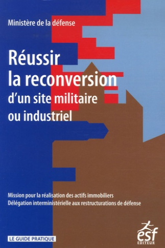 Réussir la reconversion d'un site militaire ou industriel