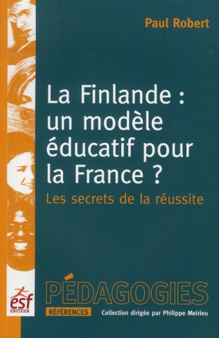 La Finlande : un modèle éducatif pour la France ? Les secrets d'une réussite