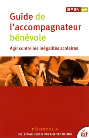 Guide de l'accompagnateur bénévole. Agir contre les inégalités scolaires