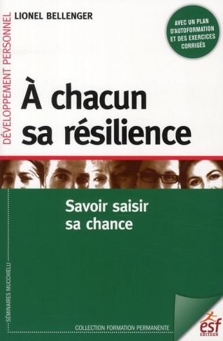 A chacun sa résilience. Savoir saisir sa chance