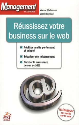 Réussissez votre business sur le web. 2e édition