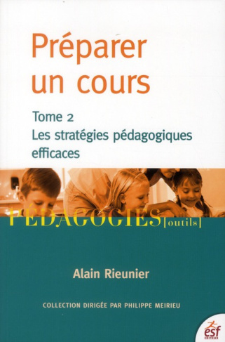 Préparer un cours. Tome 2 : Les stratégies pédagogiques efficaces