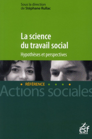 La science du travail social. Hypothèses et perspectives