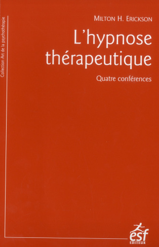 L'hypnose thérapeutique. Quatre conférences