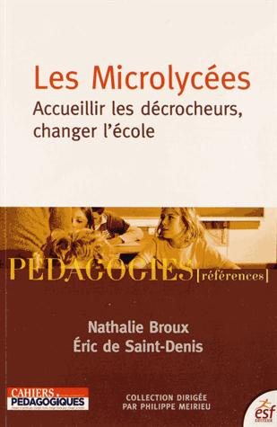 Les Microlycées. Accueillir les décrocheurs, changer l'école