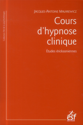 Cours d'hypnose clinique. Etudes éricksoniennes, 6e édition