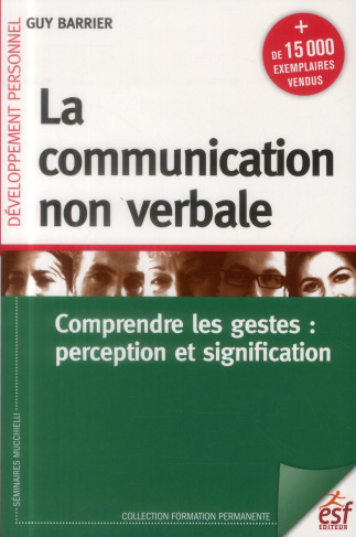 La communication non verbale. Comprendre les gestes : perception et signification, 7e édition