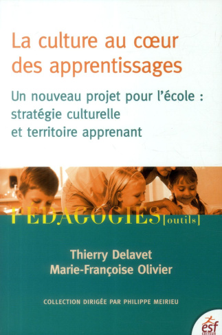 La culture au coeur des apprentissages. Un nouveau projet pour l'école : stratégie culturelle et ter