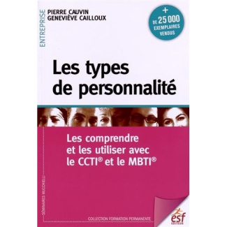 Les types de personnalité. Les comprendre et les utiliser avec le CCTI et le MBTI, 12e édition
