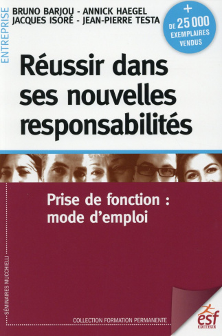 Réussir dans ses nouvelles responsabilités. Prise de fonction : mode d'emploi, 12e édition