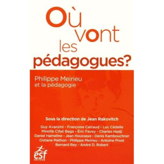 Où vont les pédagogues ? Philippe Meirieu et la pédagogie