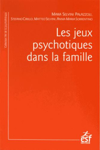 Les jeux psychotiques dans la famille. 3e édition revue et corrigée