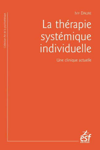La thérapie systémique individuelle. Une clinique actuelle
