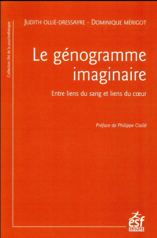 Le génogramme imaginaire. Entre liens du sang et liens du coeur, 4e édition