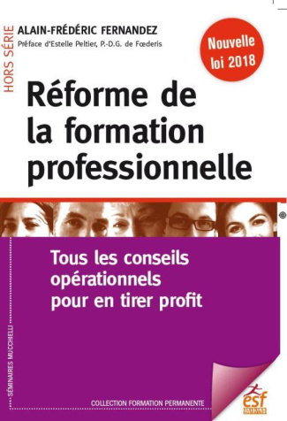 Réforme de la formation professionnelle. 101 conseils opérationnels pour en tirer profit