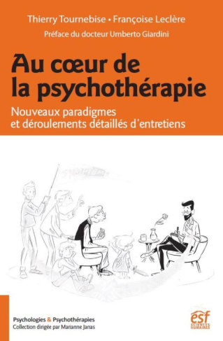 Au cour de la psychothérapie. Nouveaux paradigmes et déroulements détaillés d'entretiens