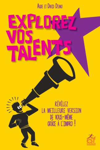Explorez vos talents. Révélez la meilleure version de vous-même grâce à l’impro !