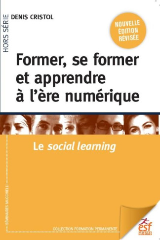 Former, se former et apprendre à l'ère numérique. Le social learning, 2e édition