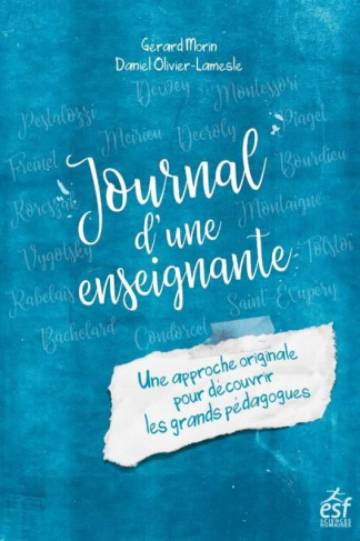 Journal d'une enseignante. Une approche originale pour découvrir les grands pédagogues