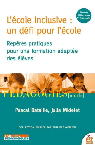 L'école inclusive : un défi pour l'école. Repères pratiques pour une formation adaptée des élèves, E