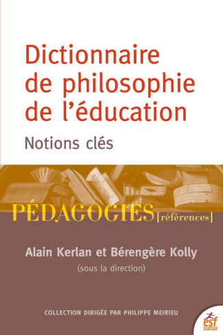 Dictionnaire de philosophie de l'éducation. Notions essentielles