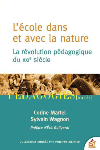 L'école dans et avec la nature. La révolution pédagogique du XXIeme siècle