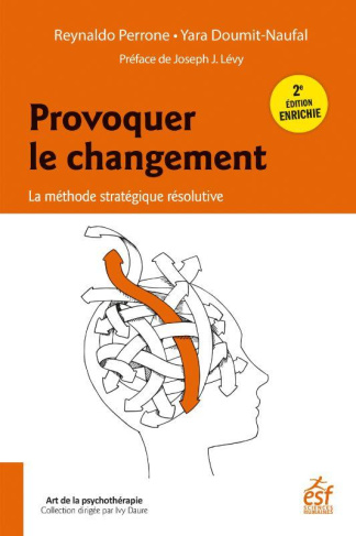 Provoquer le changement. La méthode stratégique résolutive, 2e édition revue et augmentée