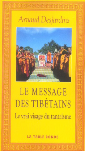 Le message des Tibétains. Le vrai visage du tantrisme