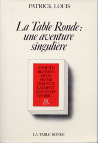 La Table ronde. Une aventure singulière