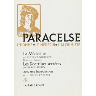 Paracelse. L'homme, le médecin, l'alchimiste