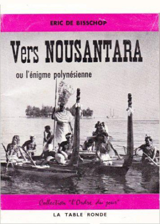 VERS NOUSANTARA OU L'ENIGME POLYNESIENNE