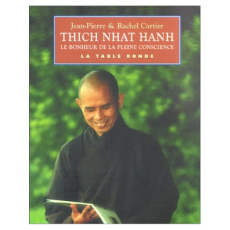 Thich Nhat Hanh ou le bonheur de la pleine conscience