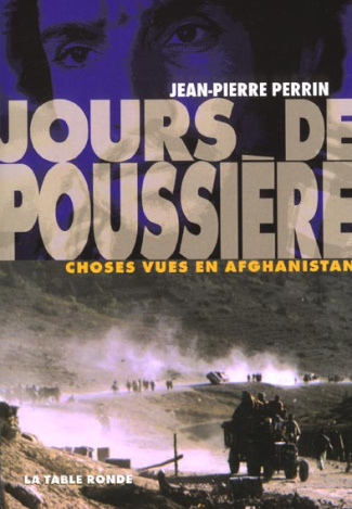 Jours de poussière. Choses vues en Afghanistan