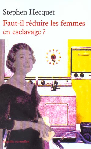 Faut-il réduire les femmes en esclavage ?