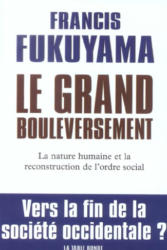Le grand bouleversement. La nature humaine et la reconstruction de l'ordre social