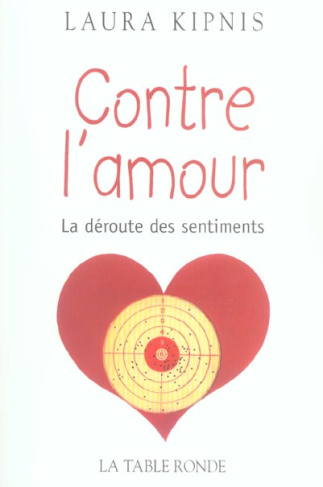 Contre l'amour. La déroute des sentiments