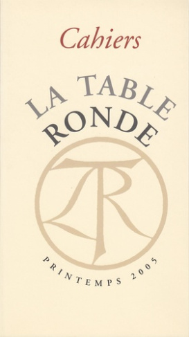 Les Cahiers de la Table Ronde Printemps 2005