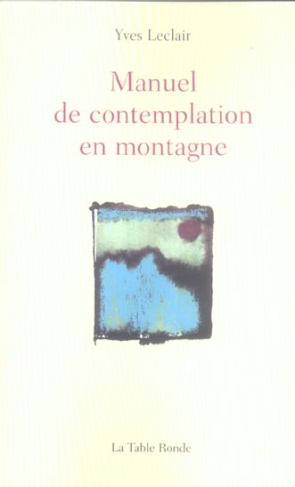 Manuel de contemplation en montagne