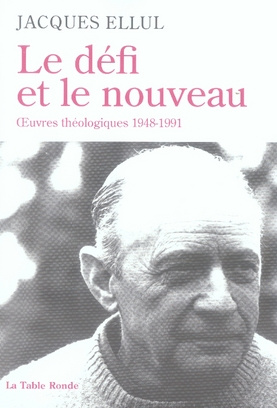 Le défi et le nouveau. Oeuvres théologiques 1948-1991